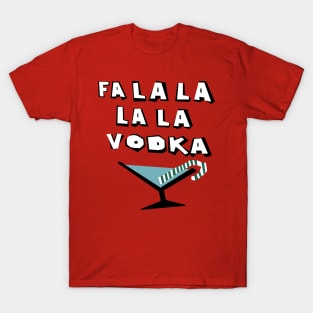 Fa La La La La Vodka T-Shirt